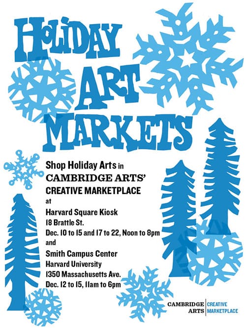 Christmas Markets Massachusetts 2025: Best Festive Events and Holiday Fairs 2 Poster for "Holiday Art Markets" by Cambridge Arts, listing event dates, locations, and times with blue snowflakes and trees as decoration.