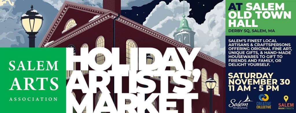 Christmas Markets Massachusetts 2025: Best Festive Events and Holiday Fairs 3 Event poster for the Salem Arts Holiday Artists’ Market at Salem Old Town Hall on Saturday, November 30, from 11 AM to 5 PM, featuring local artists and craftspersons.