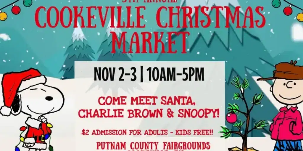 You won't Want To Miss Tennessee’s Most Magical Christmas Markets and Holiday Fairs for 2025 4 Event flyer for the Cookeville Christmas Market, held Nov 2-3, 10am-5pm at Putnam County Fairgrounds, featuring Santa, Charlie Brown, and Snoopy; $2 admission for adults, kids free.
