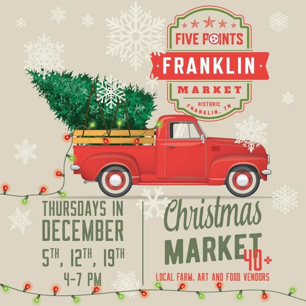 You won't Want To Miss Tennessee’s Most Magical Christmas Markets and Holiday Fairs for 2025 2 A red truck carrying a Christmas tree advertises the Five Points Franklin Market's Christmas Market on December 5, 12, and 19, from 4-7 PM, with over 40 local vendors.